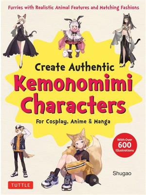 英文 Create Authentic Kemonomimi Characters For Cosplay,Anime & Mangaケモミミキャラクターデザインブック