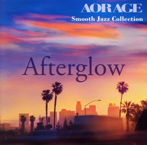 Afterglow AOR AGE Smooth Jazz Collection(タワーレコード限定盤)