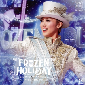 雪組公演『FROZEN HOLIDAY』-Snow Troupe 100th Anniversary-