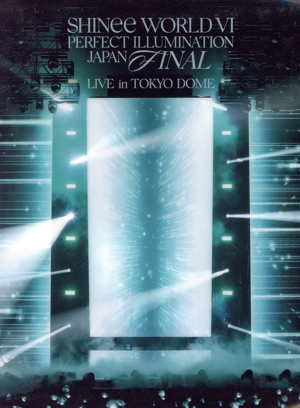 SHINee WORLD Ⅵ[PERFECT ILLUMINATION] JAPAN FINAL LIVE in TOKYO DOME(初回生産限定盤)(Blu-ray Disc)