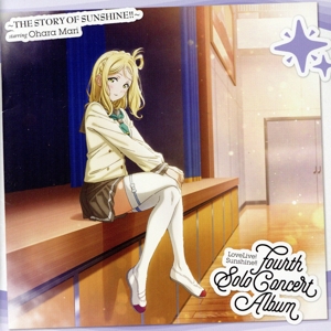 LoveLive！ Sunshine!! Fourth Solo Concert Album ～THE STORY OF SUNSHINE!!～ starring Ohara Mari