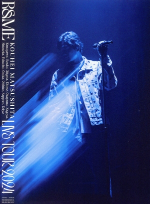 KOUHEI MATSUSHITA LIVE TOUR 2024 ～R&ME～