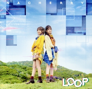 LOOP(NACHERRY盤)(Blu-ray Disc付)