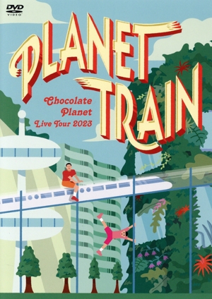 CHOCOLATE PLANET LIVE TOUR 2023 「PLANET TRAIN」