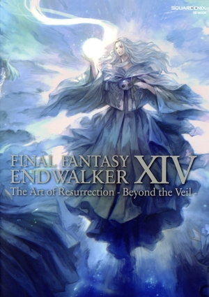 FINAL FANTASY ⅩⅣ:ENDWALKER The Art of Resurrection -Beyond the Veil- SE-MOOK