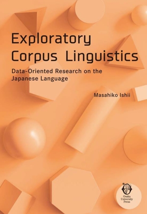 英文 Exploratory Corpus LinguisticsData-Oriented Research on the Japanese Language