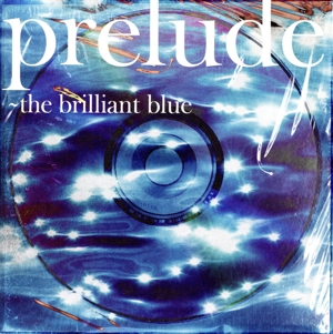 prelude～the brilliant blue(通常盤)