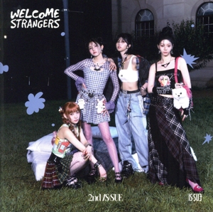 Welcome Strangers ～2nd IS:SUE～(通常盤)