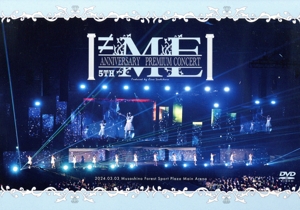 ≠ME 5th ANNIVERSARY PREMIUM CONCERT