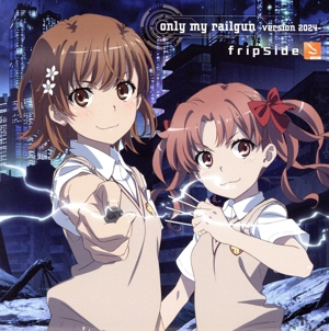 とある科学の超電磁砲:only my railgun -version 2024-(初回限定盤A)(Blu-ray Disc付)