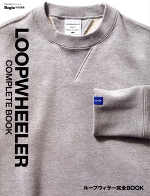 ループウィラー完全BOOK LOOPWHEELER 25th ANNIVERSARY 1999-2024 BIGMANスペシャル Begin特別編集
