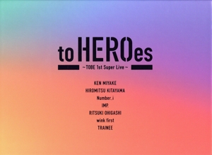 to HEROes ～TOBE 1st Super Live～(初回生産限定盤)(Blu-ray Disc)