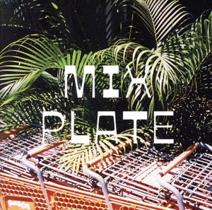 MIX PLATE