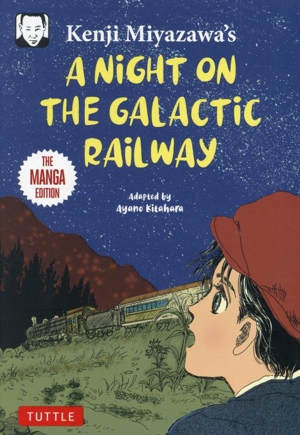 Kenji Miyazawa's A Night on the Galactic Railway:The Manga Edition 銀河鉄道の夜