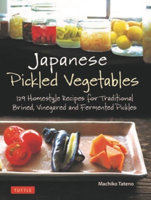 英文 Japanese Pickled Vegetables 129 Homestyle Recipes for Traditional Brined,Vinegared and Fermented Pickles