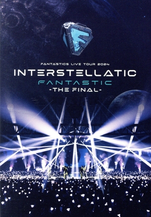 FANTASTICS LIVE TOUR 2024 “INTERSTELLATIC FANTASTIC