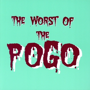 THE WORST OF THE POGO