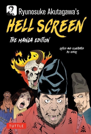 Ryunosuke Akutagawa's Hell Screen:The Manga Edition 地獄変