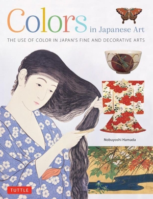 英文 Colors in Japanese Art THE USE OF COLOR IN JAPAN'S FINE AND DECORATIVE ARTS