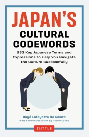 英文 JAPAN'S CULTURAL CODEWORDS 233 Key Japanese Terms and Expressions to Help You Navigate the Culture Successfully