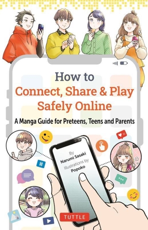 英文 How to Connect,Share & Play Safely Online A Manga Guide for Preteens,Teens and Parents