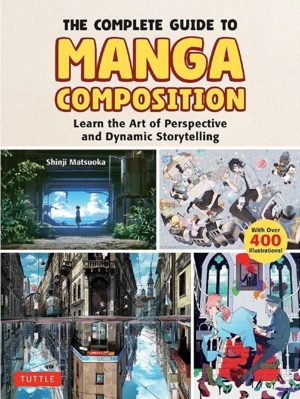 英文 THE COMPLETE GUIDE TO MANGA COMPOSITION Learn the Art of Perspective and Dynamic Storytelling