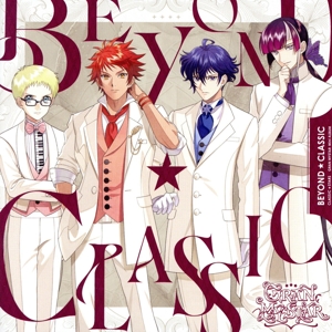 TVアニメ「クラシック★スターズ」Character Song Mini Album「BEYOND★CLASSIC」