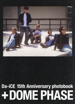 +DOME PHASE Da-iCE 15th Anniversary photobook